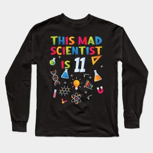 This Mad Scientist Is 11 - 11th Birthday - Science Birthday Long Sleeve T-Shirt